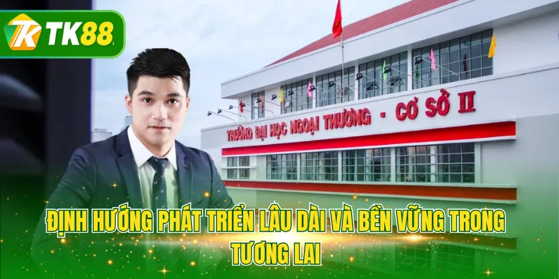 Định hướng phát triển lâu dài và bền vững trong tương lai